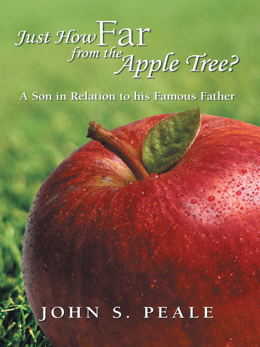 Title details for Just How Far from the Apple Tree? by John S. Peale - Available